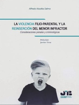 cover image of La violencia filio-parental y la reinserción del menor infractor